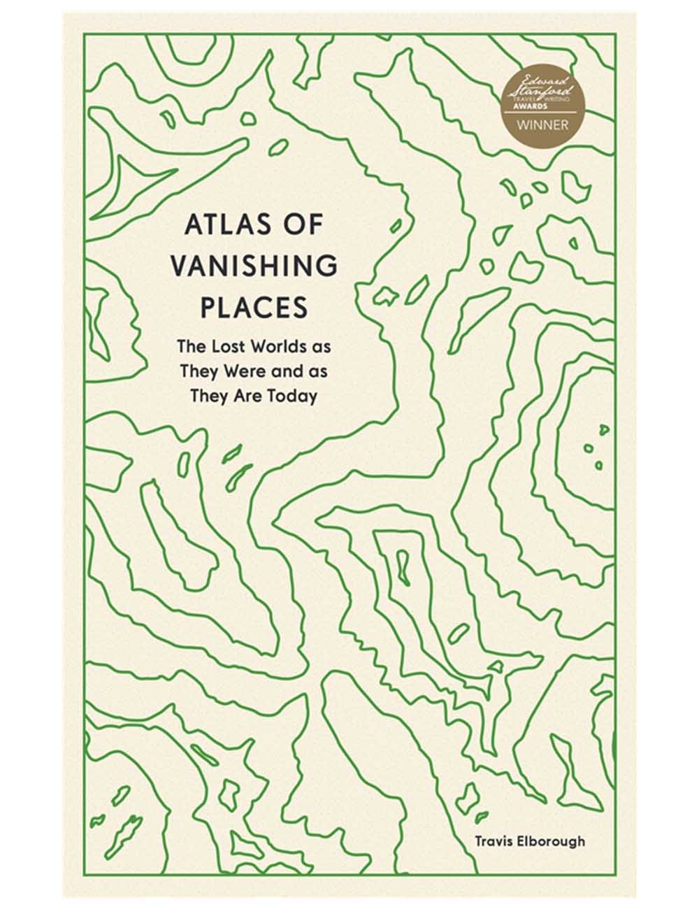 Atlas of Vanishing Places Book by Travis Elborough